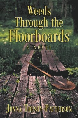 bokomslag Weeds Through the Floorboards