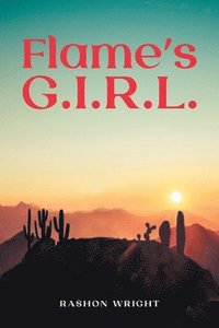 bokomslag Flame's G.I.R.L.