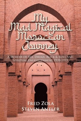 bokomslag My Mad Magical Moroccan Journey
