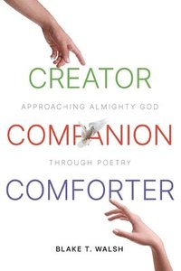bokomslag Creator, Companion, Comforter