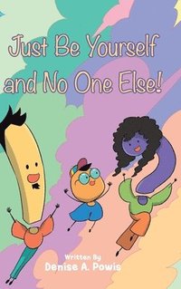 bokomslag Just Be Yourself and No One Else!