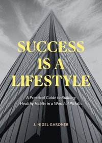 bokomslag Success Is A Lifestyle