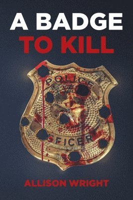 Allison Wright - Badge To Kill, Häftad