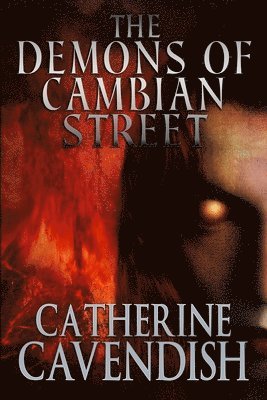 Catherine Cavendish - Demons of Cambian Street, Häftad