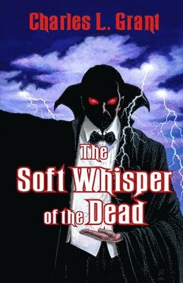 Charles L Grant, Charles L. Grant - Soft Whisper of the Dead, Häftad