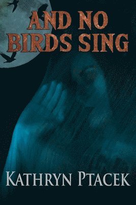 And No Birds Shall Sing