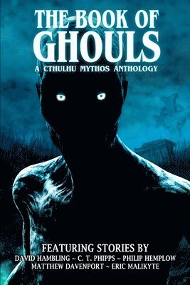 C T Phipps, Matthew Davenport, Eric Malikyte - Book of Ghouls, Häftad