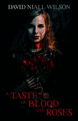 A Taste of Blood and Roses