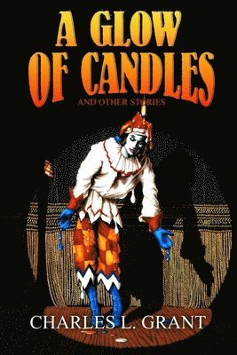 Charles L Grant, Charles L. Grant - Glow of Candles and Other Stories, Häftad