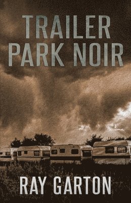 Trailer Park Noir 1