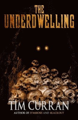 Tim Curran - Underdwelling, Häftad