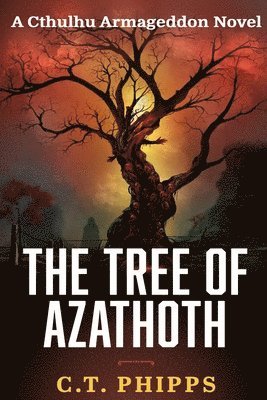 C T Phipps, C. T. Phipps - Tree of Azathoth, Häftad