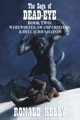 Ronald Kelly - Saga of Dead-Eye, Book Two, Häftad
