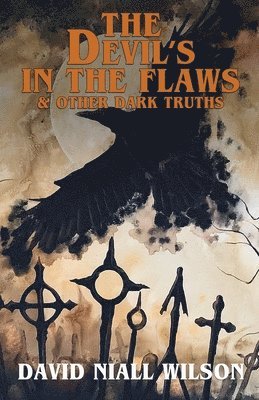 The Devil's in the Flaws & Other Dark Truths 1