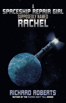 bokomslag Spaceship Repair Girl Supposedly Named Rachel
