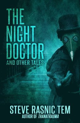 Steve Rasnic Tem - Night Doctor and Other Tales, Häftad