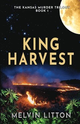 Melvin Litton - King Harvest - The Kansas Murder Trilogy Book 1, Häftad