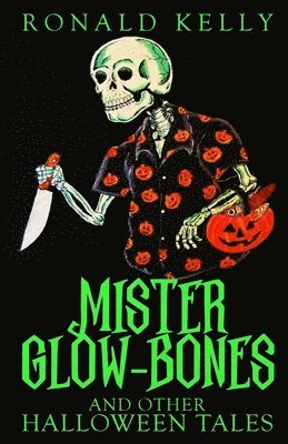 Ronald Kelly - Mister Glow-Bones and Other Halloween Tales, Häftad