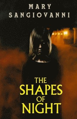 Mary Sangiovanni, Mary SanGiovanni - Shapes of Night, Häftad
