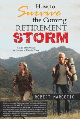 Robert Margetic - How to Survive the Coming Retirement Storm, Häftad