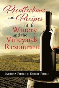 bokomslag Recollections and Recipes of the Winery and the Vineyards Restaurant