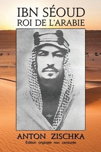 bokomslag Ibn Séoud Roi de l'Arabie