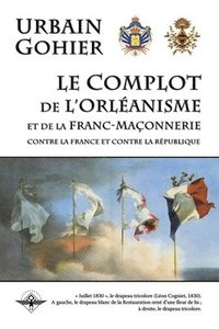 bokomslag Le complot de l'orlanisme et de la franc-maonnerie