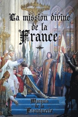 La mission divine de la France 1