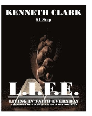 One Step to L.I.F.E.-Living in Faith Everyday 1