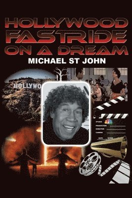 Michael St John, Michael St. John - Hollywood Fastride on a Dream, Häftad
