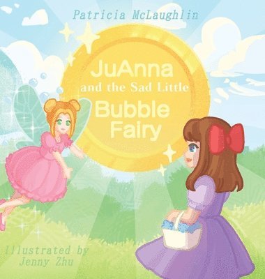 bokomslag JuAnna and the Sad Little Bubble Fairy