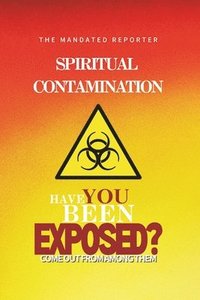 bokomslag Spiritual Contamination, Have You Been Exposed?
