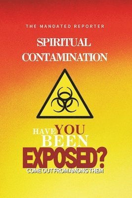 bokomslag Spiritual Contamination, Have You Been Exposed?
