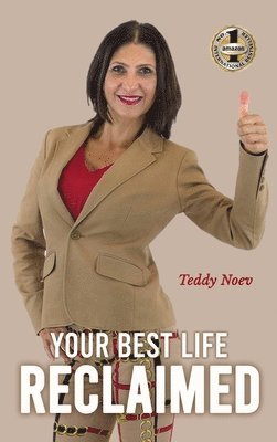 Teddy Noev - Your Best Life Reclaimed, Inbunden