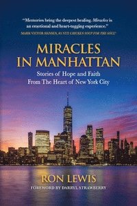 bokomslag Miracles in Manhattan: Stories of Hope and Faith From The Heart of New York City