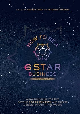 bokomslag How to Be a 6 Star Business