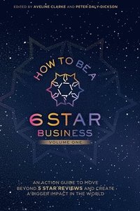 bokomslag How to Be a 6 Star Business