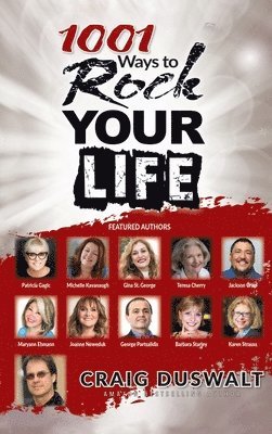 Craig Duswalt - 1001 Ways To Rock Your Life, Inbunden
