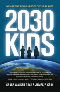 bokomslag 2030 Kids: We Are the Rising Heroes of the Planet