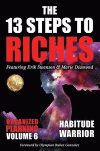 bokomslag The 13 Steps to Riches - Habitude Warrior Volume 6