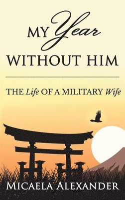 Micaela Alexander - My Year Without Him, Inbunden
