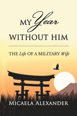 Micaela Alexander - My Year Without Him, Häftad