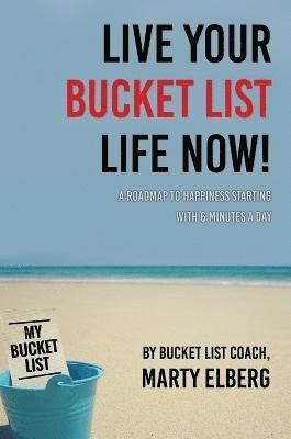 bokomslag Live Your Bucket List Life Now