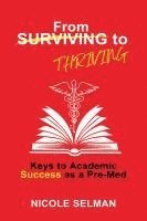 bokomslag FROM SURVIVING TO THRIVING - Keys to Academic Success as a Pre-Med