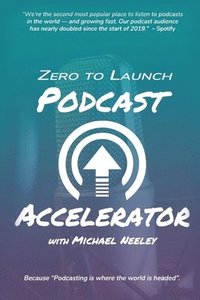 bokomslag Zero to Launch Podcast Accelerator