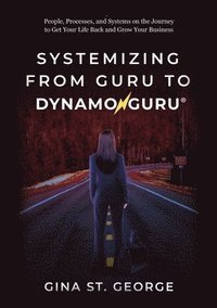 bokomslag Systemizing from Guru to DynamoGuru