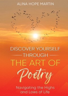 bokomslag Discover Yourself Through the Art of Poetry