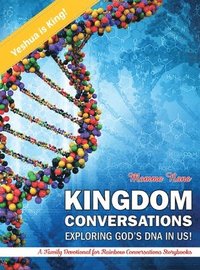 bokomslag Kigdom Conversations Exploring God's DNA in Us!