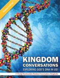 bokomslag Kigdom Conversations Exploring God's DNA in Us!