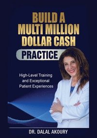 bokomslag How to Build a Million Dollar Cash Practice